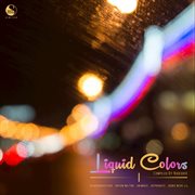 Liquid colors, vol. 1 (compiled by nicksher) cover image cdn