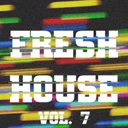 Fresh house, vol. 7 cover image cdn