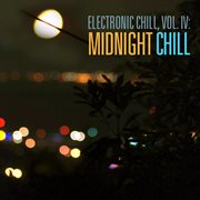Electronic chill, vol. iv: midnight chill cover image cdn