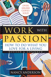 Work with passion: how to do what you love for a living cover image cdn