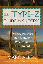 The Type-Z guide to success: a lazy person's manifesto for wealth and fulfillment cover image cdn
