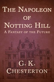 The Napoleon of Notting Hill: & the man who was Thursday cover image cdn