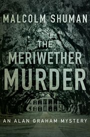 The Meriwether Murder: an Alan Graham mystery cover image cdn
