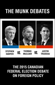The 2015 Canadian federal election debate on foreign policy: Harper vs. Mulcair vs. Trudeau cover image cdn