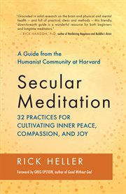 Secular meditation: 32 practices for cultivating inner peace, compassion, and joy cover image cdn