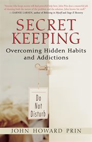 Secret keeping: overcoming hidden habits and addictions cover image cdn
