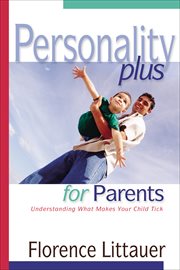 Personality Plus for Parents: Understanding What Makes Your Child Tick cover image cdn