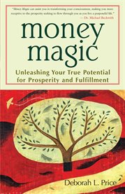 Money magic: unleashing your true potential for prosperity and fulfillment cover image cdn