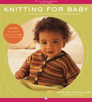 Knitting for baby: 30 heirloom projects with complete how-to-knit instructions cover image cdn
