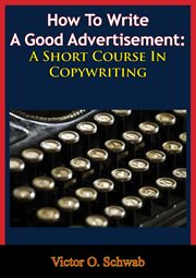 How to write a good advertisement: a short course in copywriting cover image cdn
