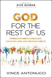 God for the rest of us: experience unbelievable love, unlimited hope, and uncommon grace cover image cdn