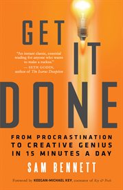 Get it done: from procrastination to creative genius in 15 minutes a day cover image cdn