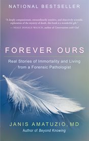 Forever ours: real stories of immortality and living from a forensic pathologist cover image cdn