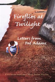 Fireflies at twilight: letters from Pat Adams cover image cdn
