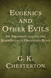 Eugenics and other evils: an argument against the scientifically organized society cover image cdn