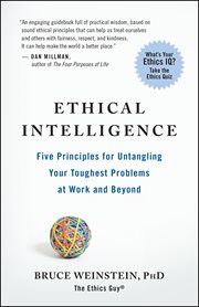 Ethical intelligence: five principles for untangling your toughest problems at work and beyond cover image cdn