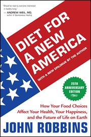 Diet for a new America: how your food choices affect your health, your happiness, and the future of life on earth cover image cdn