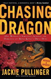 Chasing the Dragon: One Woman's Struggle Against the Darkness of Hong Kong's Drug Dens cover image cdn
