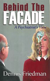 Behind the facade: a psychiatrist's view cover image cdn