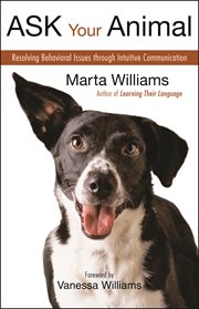 Ask your animal: resolving behavioral issues through intuitive communication cover image cdn