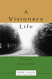 A visionary life: conversations on personal and planetary evolution cover image cdn