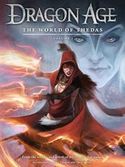 Dragon Age: the World of Thedas, Volume One ; with forewards [sic] by David Gaider, Mike Laidlaw ; project leads, Ben Gelinas and Nick Thornborrow cover image cdn