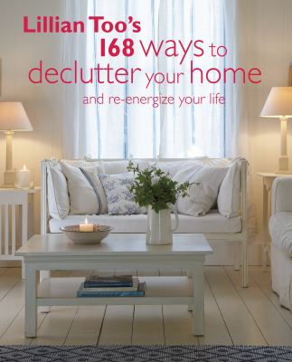 Lillian Too's 168 ways to declutter your home and re-energize your life  cover image cdn