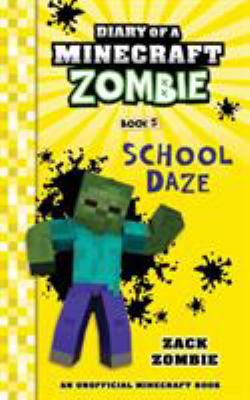 Diary of a Minecraft zombie. 5, [School daze]  cover image cdn