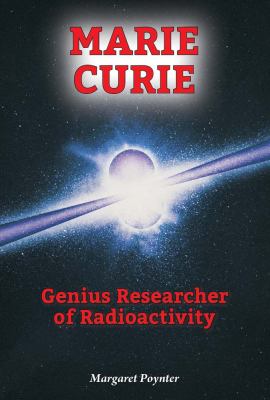 Marie Curie : genius researcher of radioactivity cover image