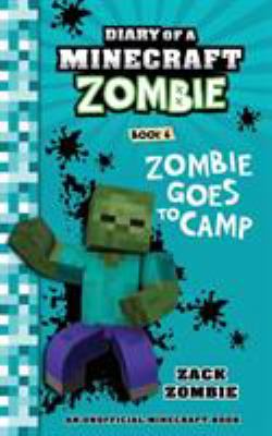 Diary of a Minecraft zombie. 6, [Zombie goes to camp]  cover image cdn