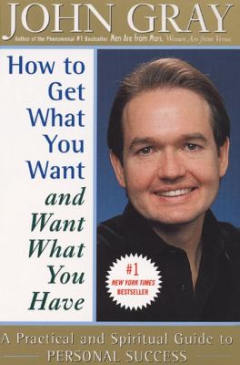 How to get what you want and want what you have : a practical and spiritual guide to personal success  cover image cdn