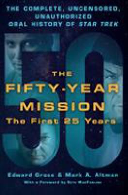 The fifty-year mission : the complete, uncensored, unauthorized oral history of Star trek : the first 25 years  cover image cdn