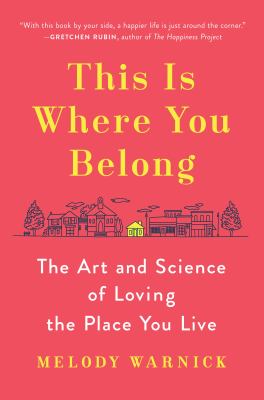 This is where you belong : the art and science of loving the place you live  cover image cdn