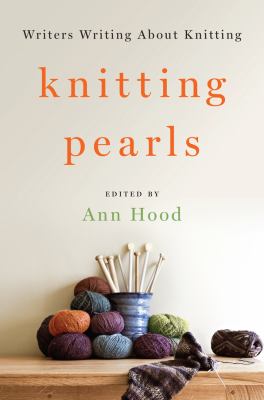 Knitting pearls : writers writing about knitting  cover image cdn