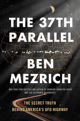 The 37th parallel : the secret truth behind America's UFO highway  cover image cdn