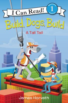 Build, dogs, build : a tall tail cover image