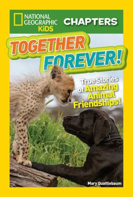 Together forever! : true stories of amazing animal friendships!  cover image cdn