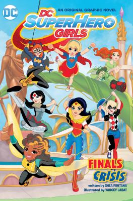 DC Super Hero Girls. Finals crisis : an original graphic novel  cover image cdn