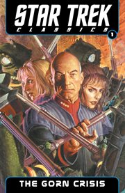 Star Trek classics. Volume 1, The Gorn crisis cover image cdn
