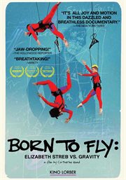 Born to fly: Elizabeth Streb vs. gravity cover image cdn