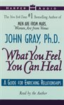 What you feel, you can heal: a guide for enriching relationships cover image cdn
