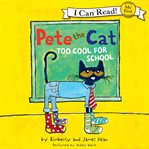 Pete the cat. Too cool for school cover image cdn