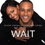 The wait: a powerful practice to finding the love of your life and the life you love cover image cdn