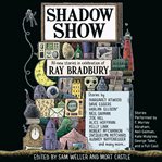 Shadow show: [all-new stories in celebration of Ray Bradbury] cover image cdn