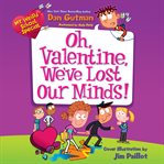 My weird school special: oh, Valentine, we've lost our minds! cover image cdn