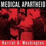 Medical apartheid: the dark history of medical experimentation on Black Americans from colonial times to the present cover image cdn