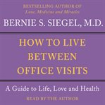 How to live between office visits: a guide to life, love, and health cover image cdn