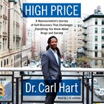 High price: a neuroscientist's journey of self-discovery that challenges everything you know about drugs and society cover image cdn