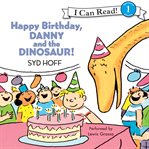 Happy birthday, danny and the dinosaur! cover image cdn