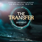 The transfer: a Divergent story cover image cdn